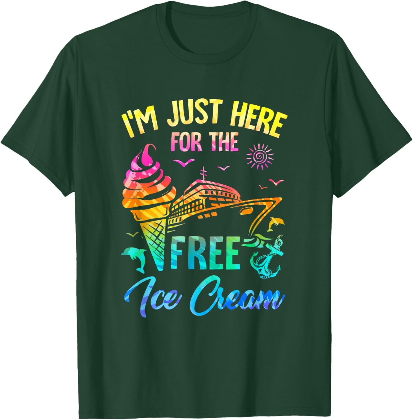 I'm Just Here For The Free Ice Cream Family Cruise Trip 2025 T-Shirt - T-Shirt | Forest