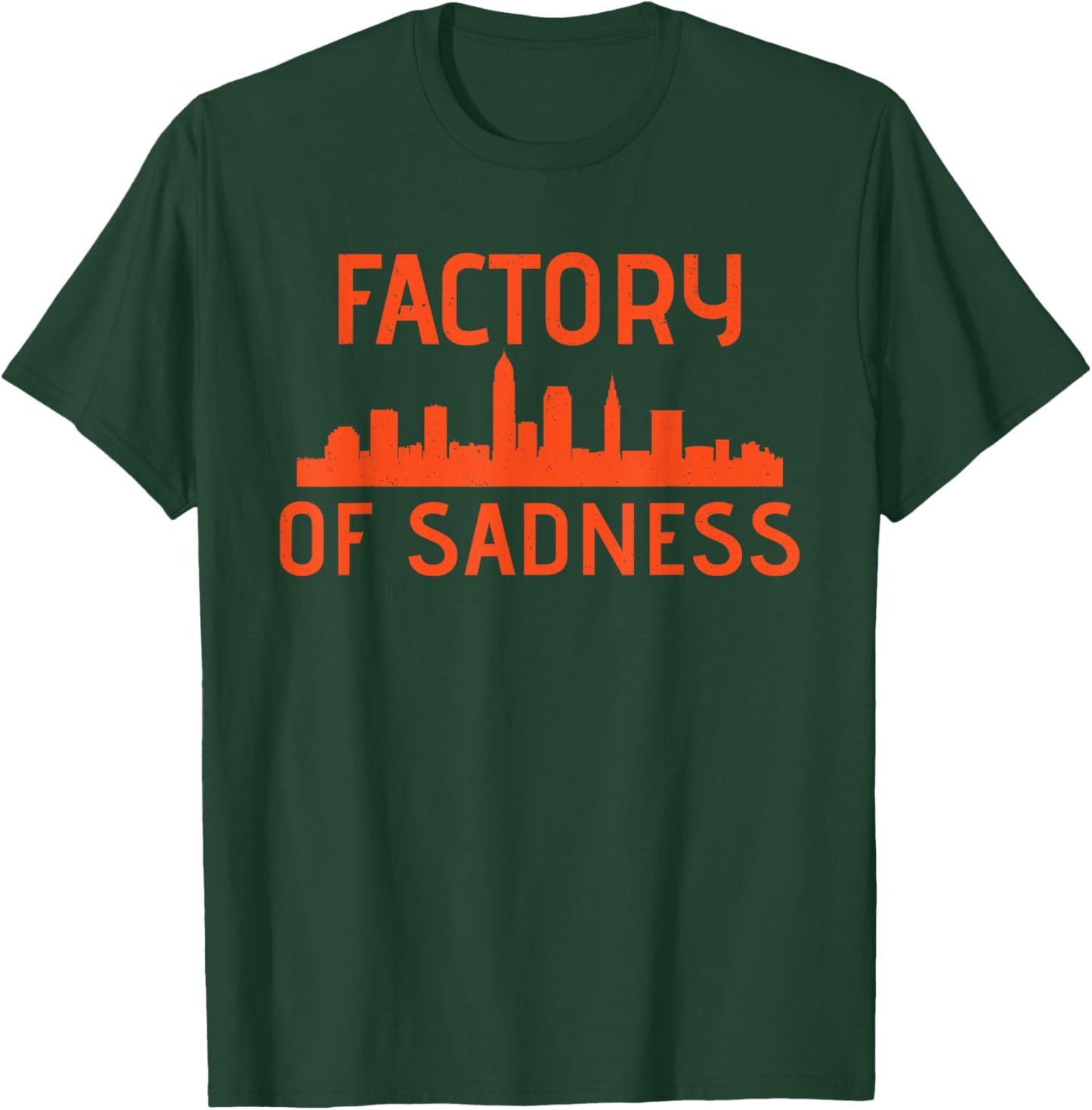 Factory Of Sadness Shirt - Cleveland, Ohio T-Shirt - T-Shirt | Forest