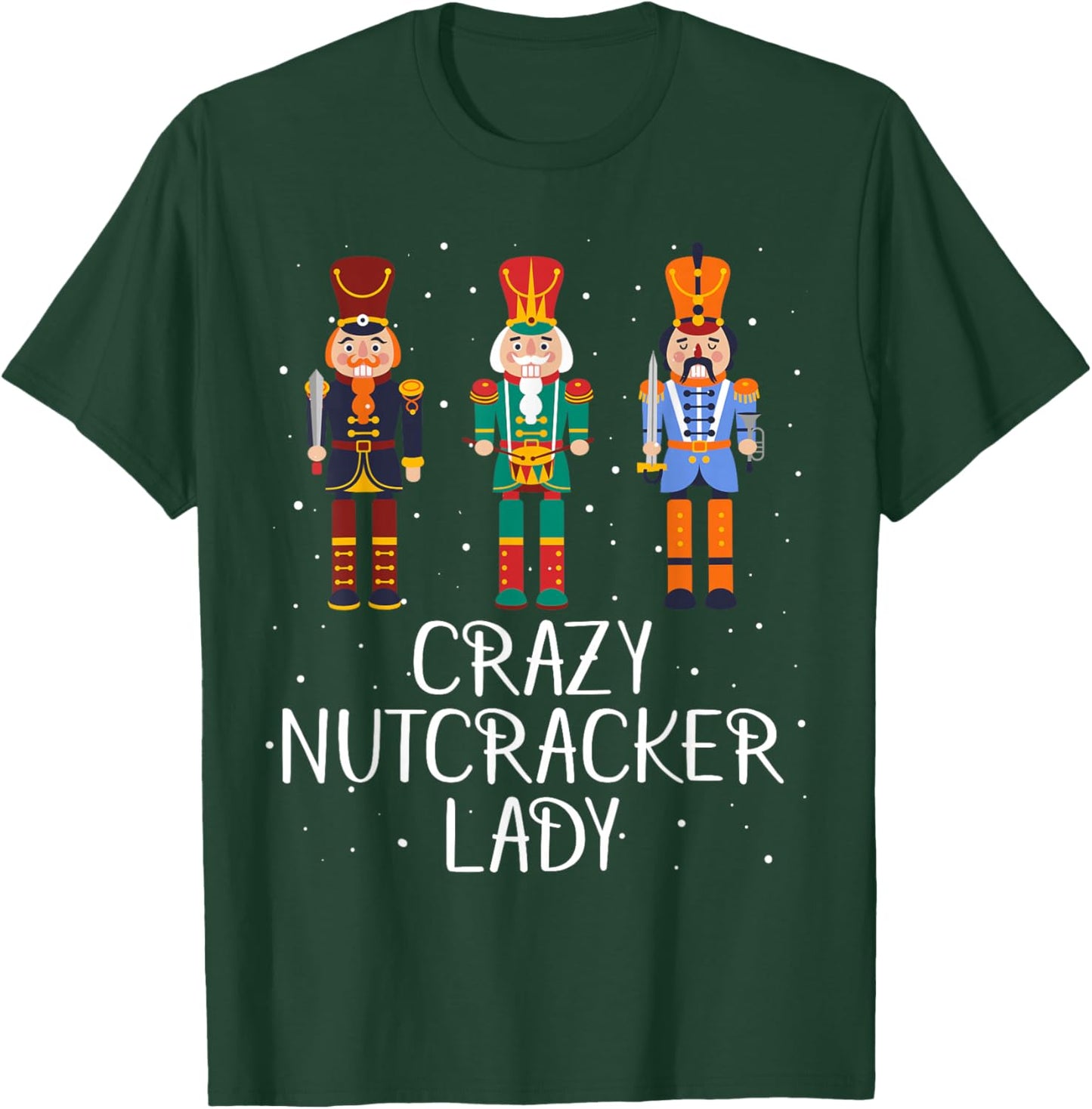Crazy Nutcracker Lady T-Shirt - T-Shirt | Forest