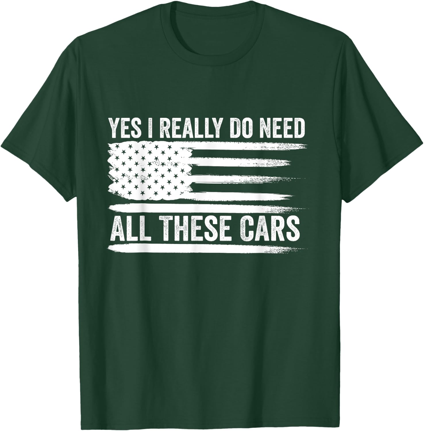 Yes I Really Do Need All These Cars Mechanic American Flag T-Shirt - T-Shirt | Forest