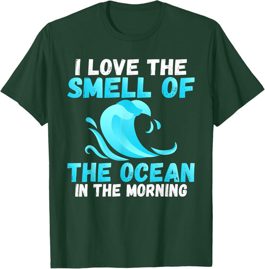 I love the Smell of the Ocean in the Morning Wake Surfer T-Shirt - T-Shirt | Forest