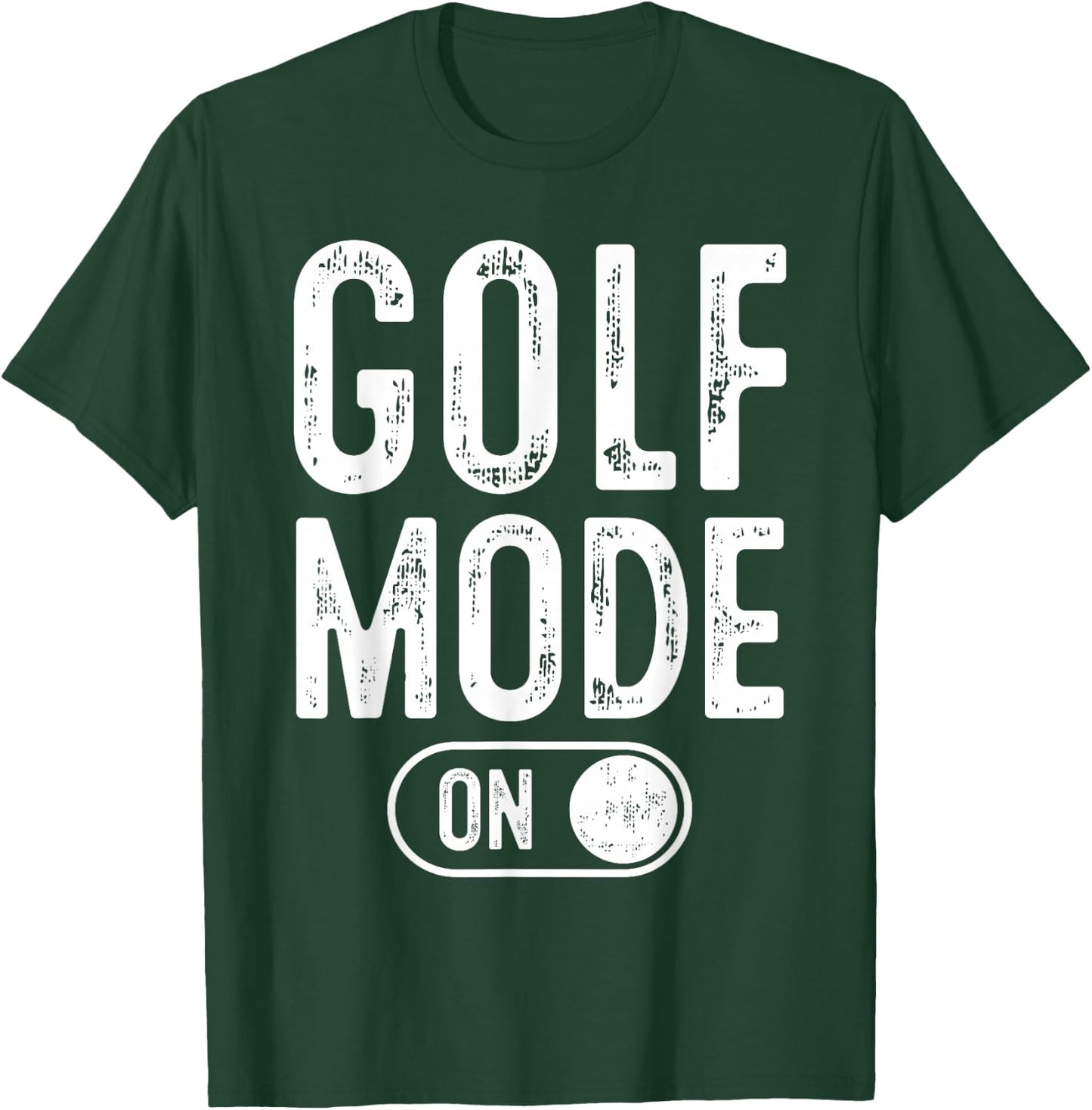 Golf Mode On Funny Golfer Gift Dad Grandpa T-Shirt - T-Shirt | Forest