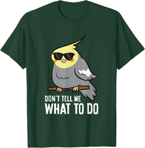 Don't Tell Me What To Do Funny Cockatiel Parrot T-Shirt - T-Shirt | Forest