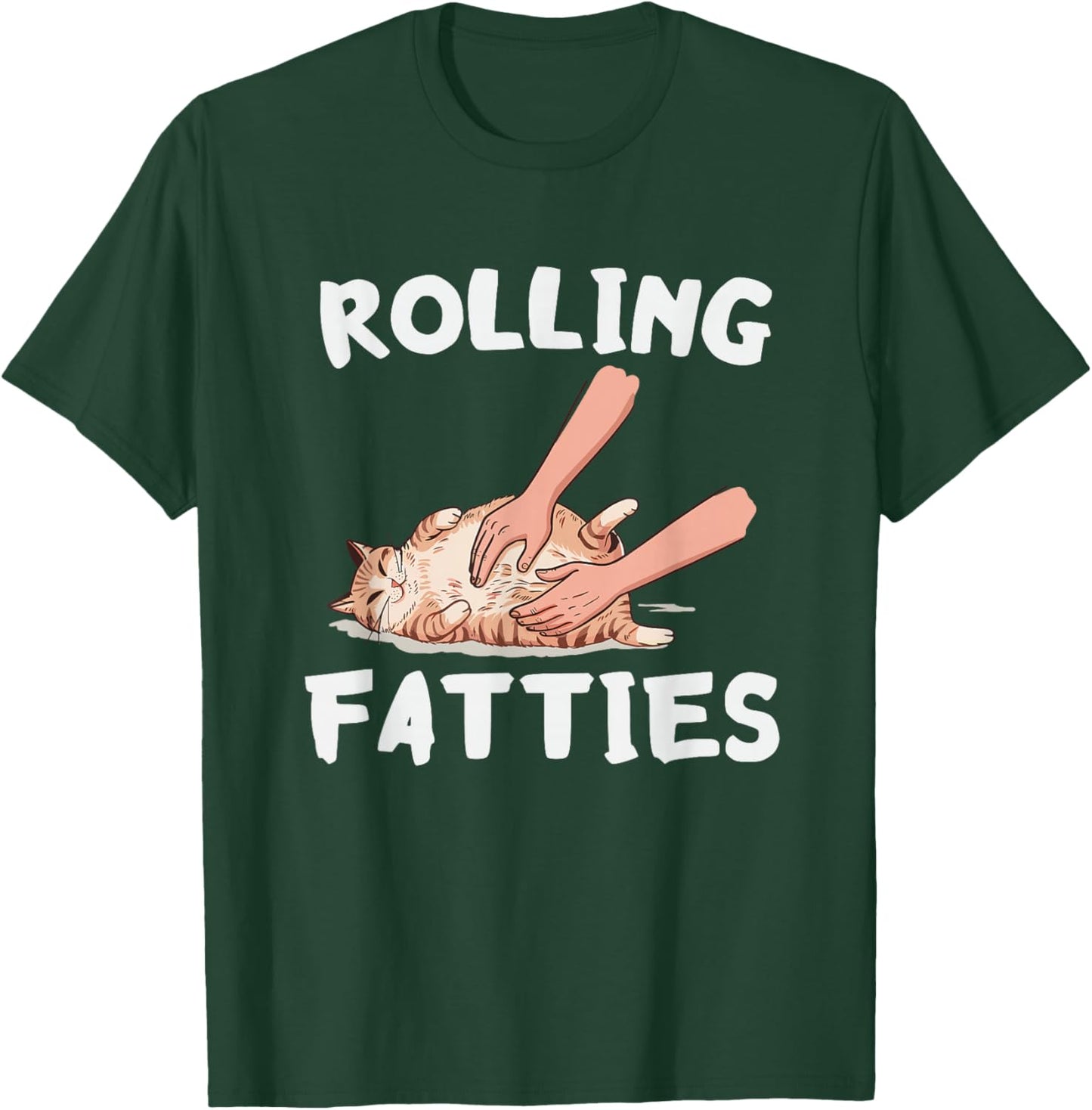 Rolling Fatties Funny Cat Lover Men & Women T-Shirt - T-Shirt | Forest