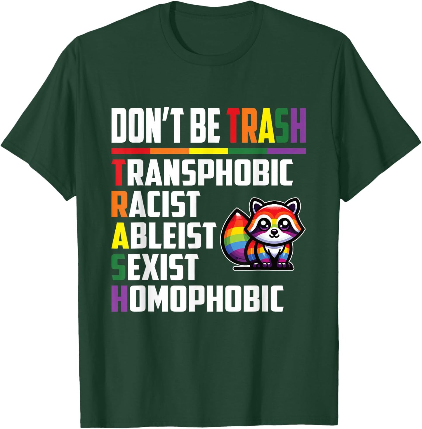 Don’t Be Trash Transphobic Racist Ableist Sexist Homophobic T-Shirt - T-Shirt | Forest