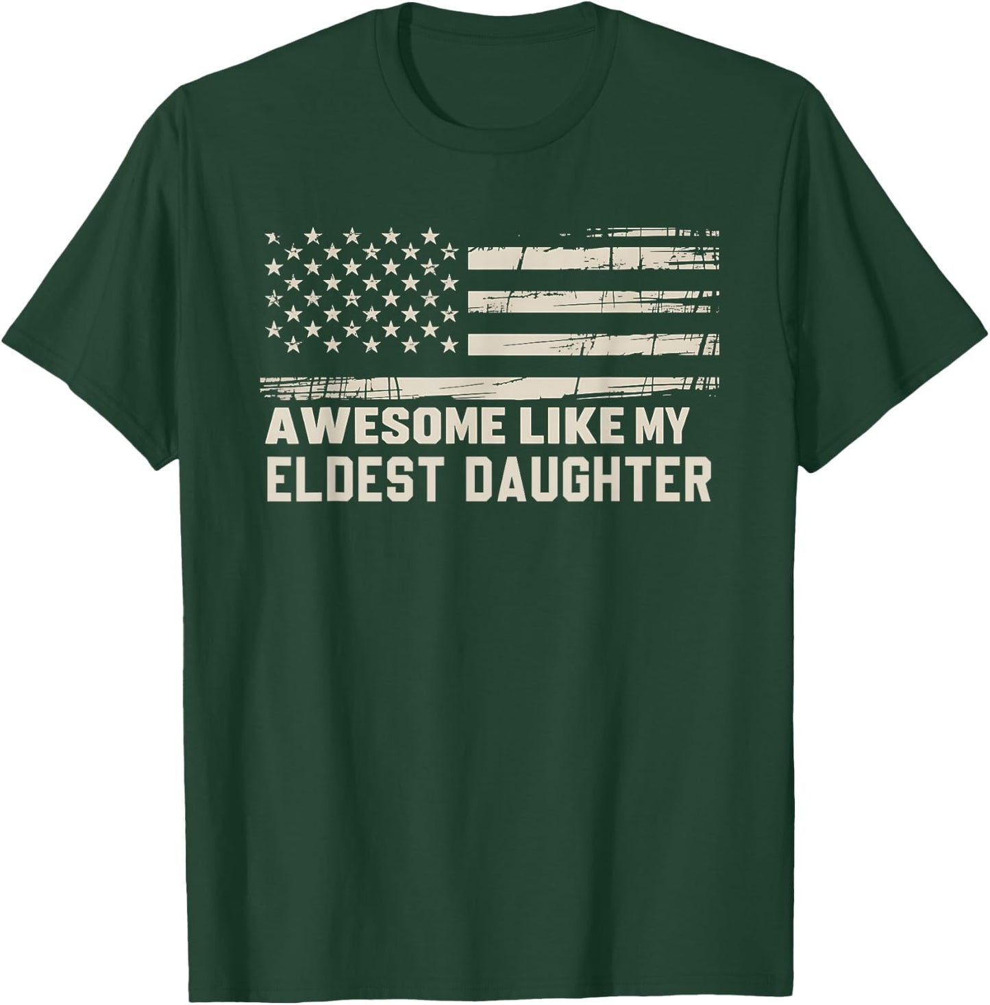 Awesome Like My Eldest Daughter Fathers Day Mom Dad Joke T-Shirt - T-Shirt | Forest