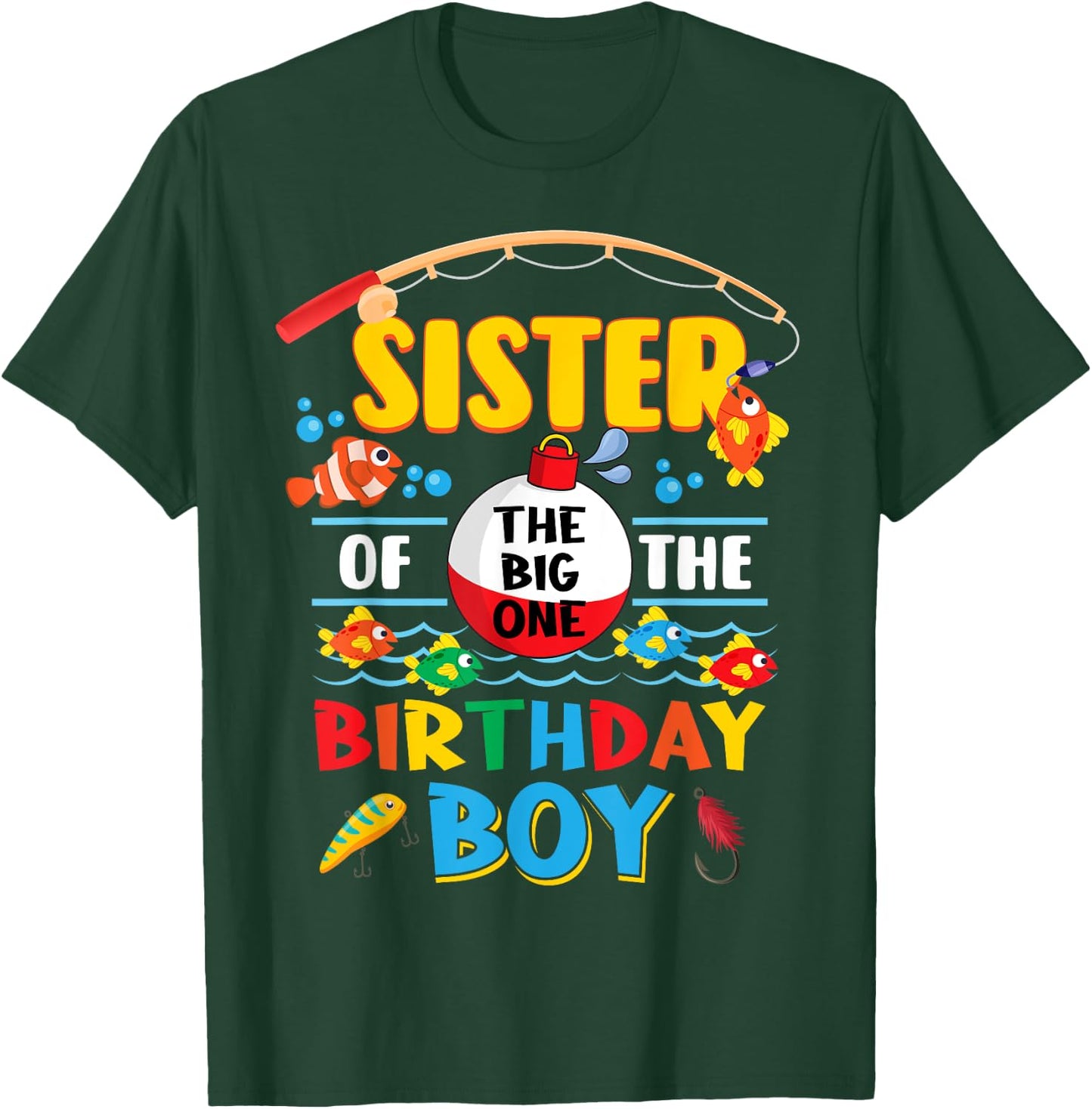 Sister of The Big One Fishing 1st Birthday Ofishally Family T-Shirt - T-Shirt | Forest