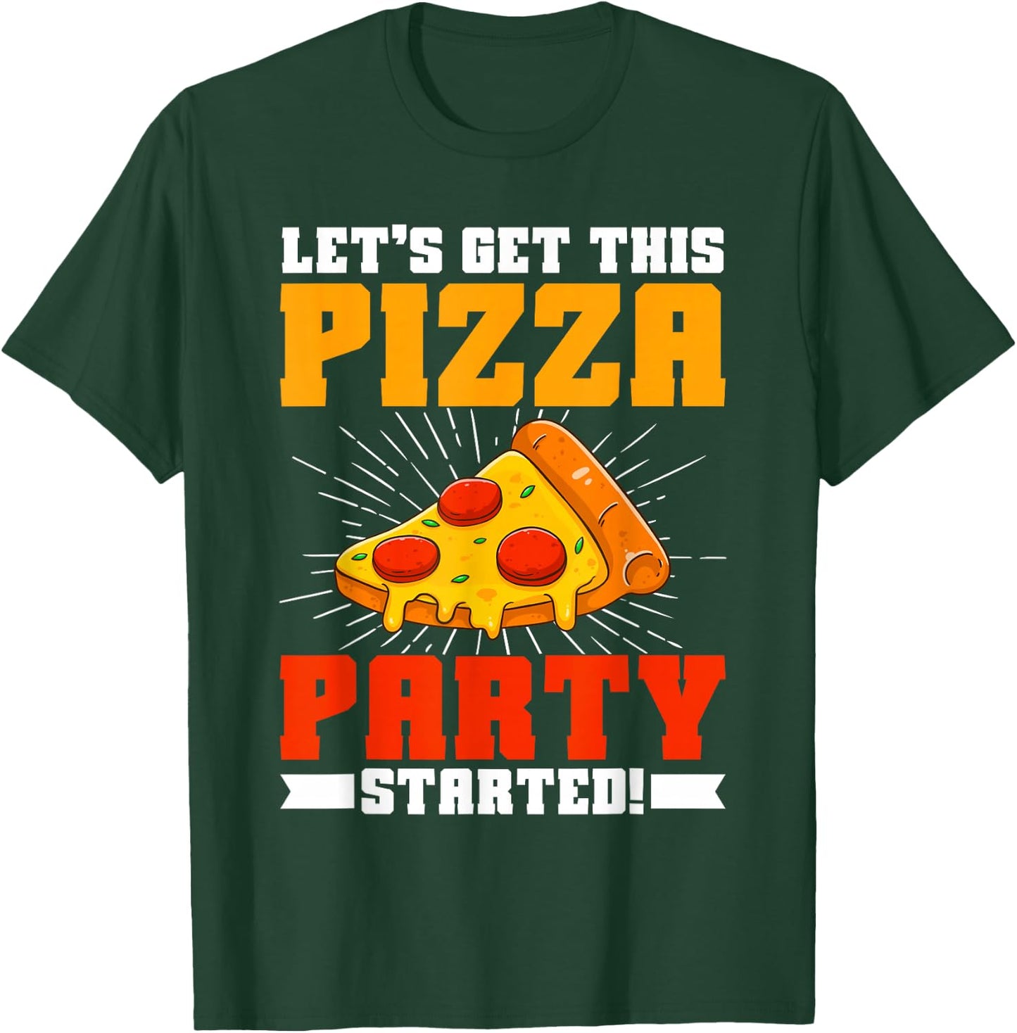 Let’s Get This Pizza Party Started Pizza Birthday T-Shirt - T-Shirt | Forest