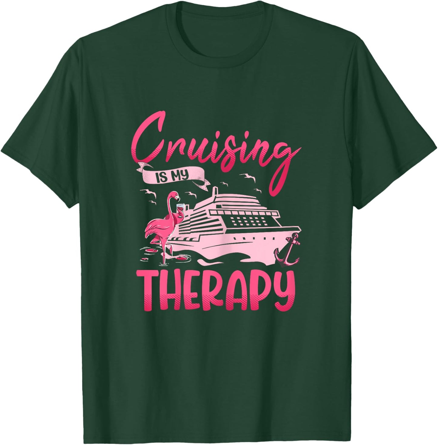 Cruising Is My Therapy Pink Flamingo Cruise Ship Cruising T-Shirt - T-Shirt | Forest