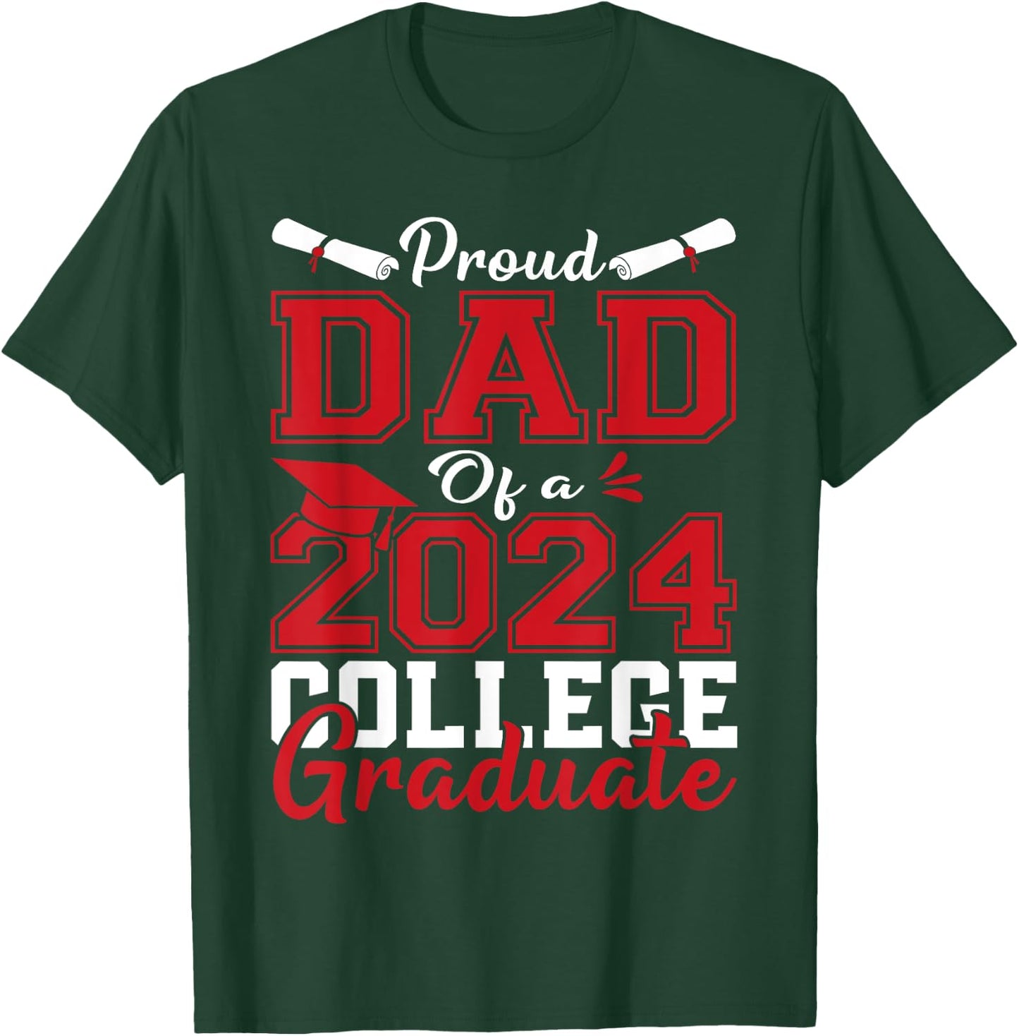 Dad Senior 2024 Proud Dad Of A 2024 College Graduate T-Shirt - T-Shirt | Forest