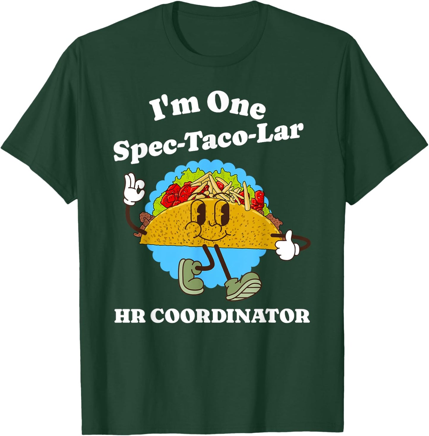 HR Coordinator Appreciation Taco Pun Funny Quote Profession T-Shirt - T-Shirt | Forest