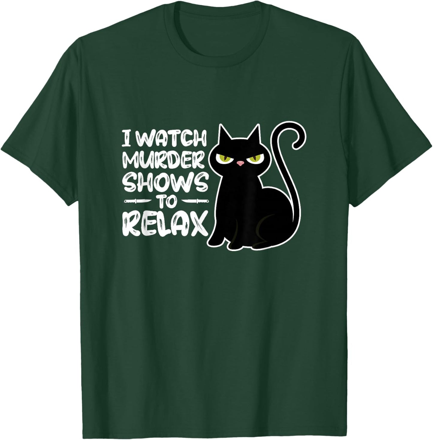 True Crime I Watch Murder Shows To Relax Documentary T-Shirt - T-Shirt | Forest