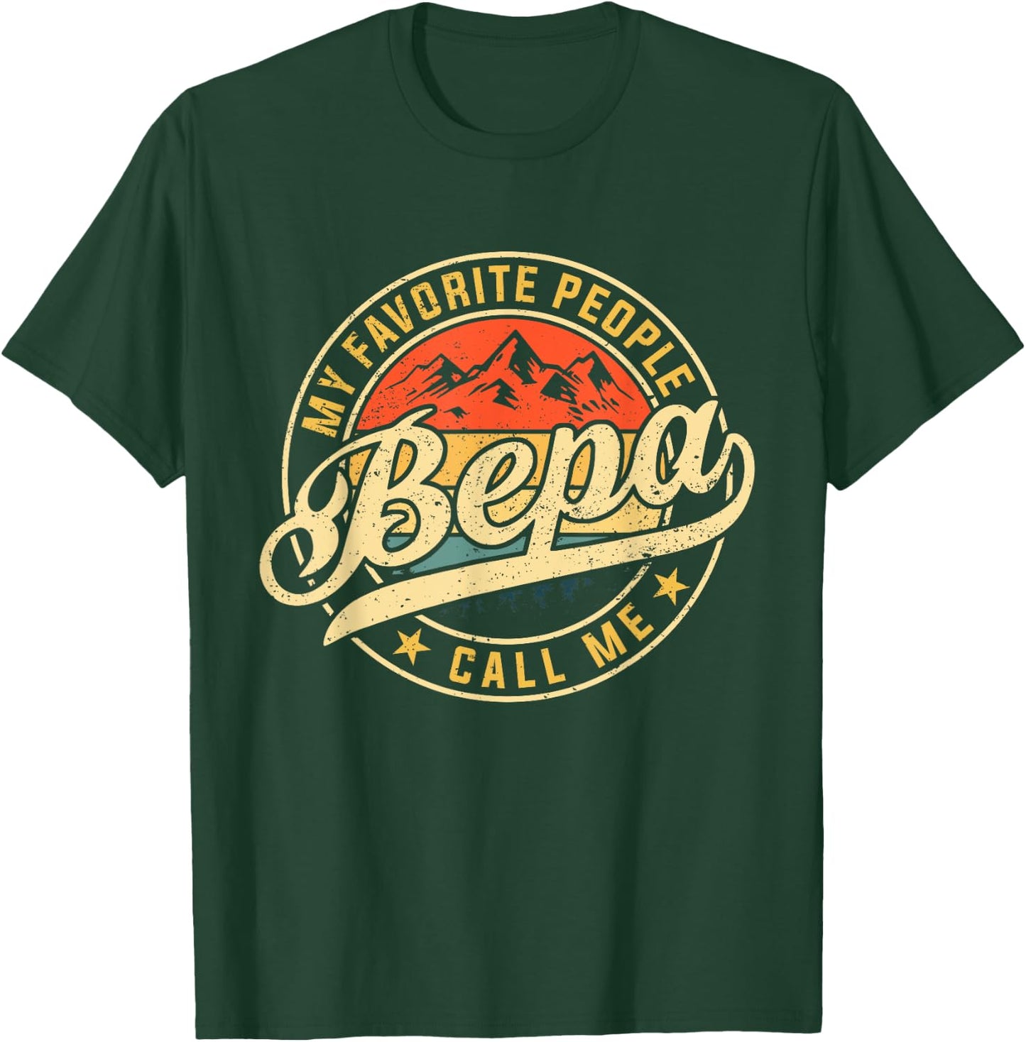 My Favorite People Call Me Bepa Funny Father's Day T-Shirt - T-Shirt | Forest