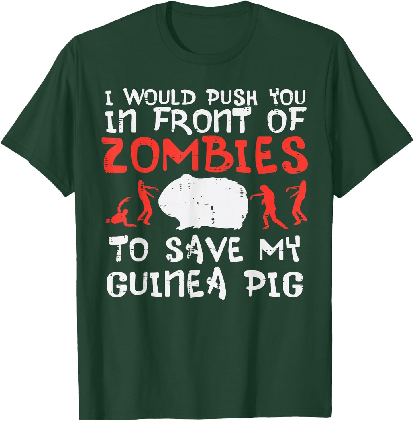 Push You In Front Zombies Save Guinea Pig Cavy Men Women Kid T-Shirt - T-Shirt | Forest
