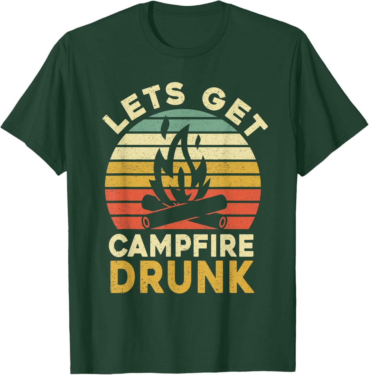 Funny Camping Drinking Lets Get Campfire Drunk T-Shirt - T-Shirt | Forest