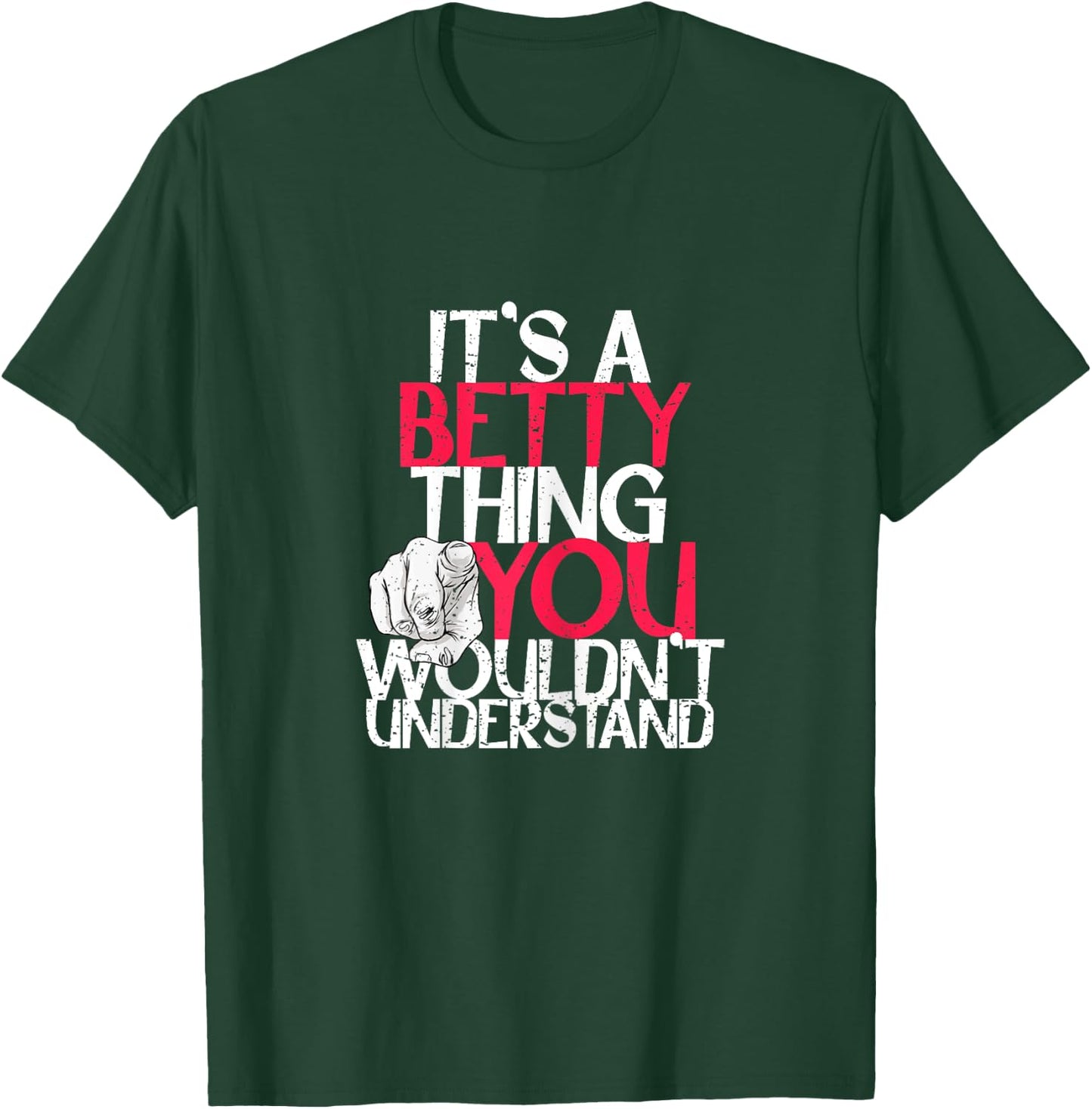 It's A Betty Thing You Wouldn't Understand T-Shirt - T-Shirt | Forest