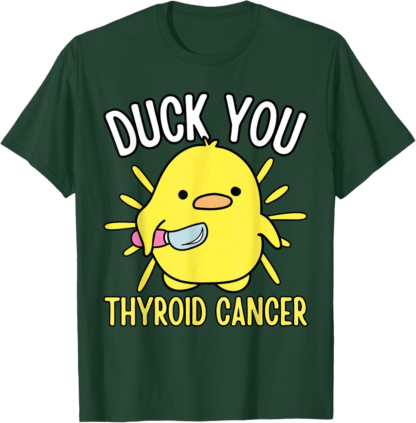 Funny Duck You Thyroid Cancer Awareness Survival Warrior Mom T-Shirt - T-Shirt | Forest