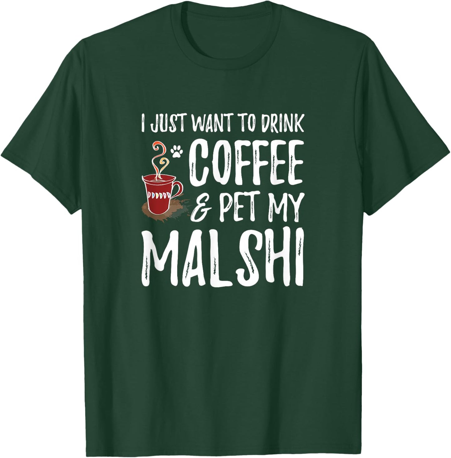 Coffee and Malshi for Mal-shi Dog Mom T-Shirt - T-Shirt | Forest