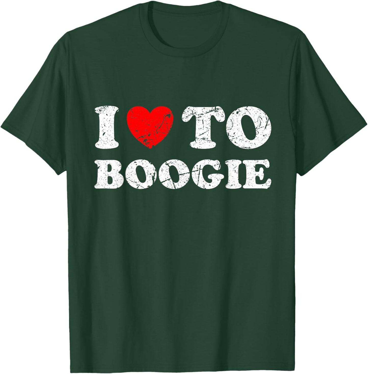 Distressed Grunge Worn Out Style I Love To Boogie T-Shirt - T-Shirt | Forest