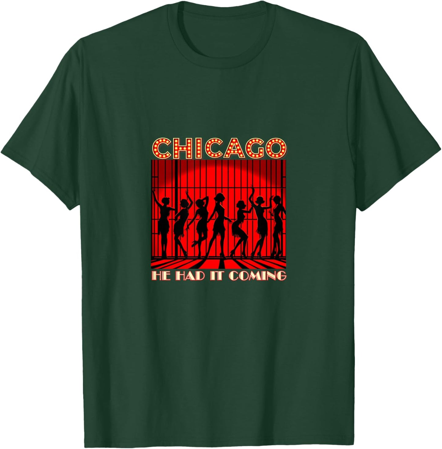 Chicago He Had It Coming! 1920s Jazz Musical Theatre T-Shirt - T-Shirt | Forest