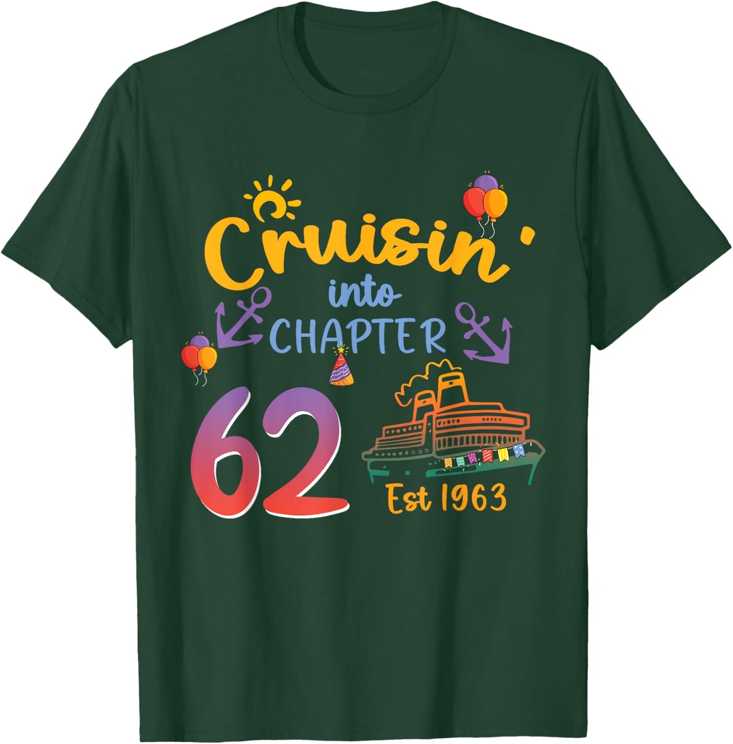 Cruisin into Chapter 62 Est 1963 62nd Birthday Cruise T-Shirt - T-Shirt | Forest