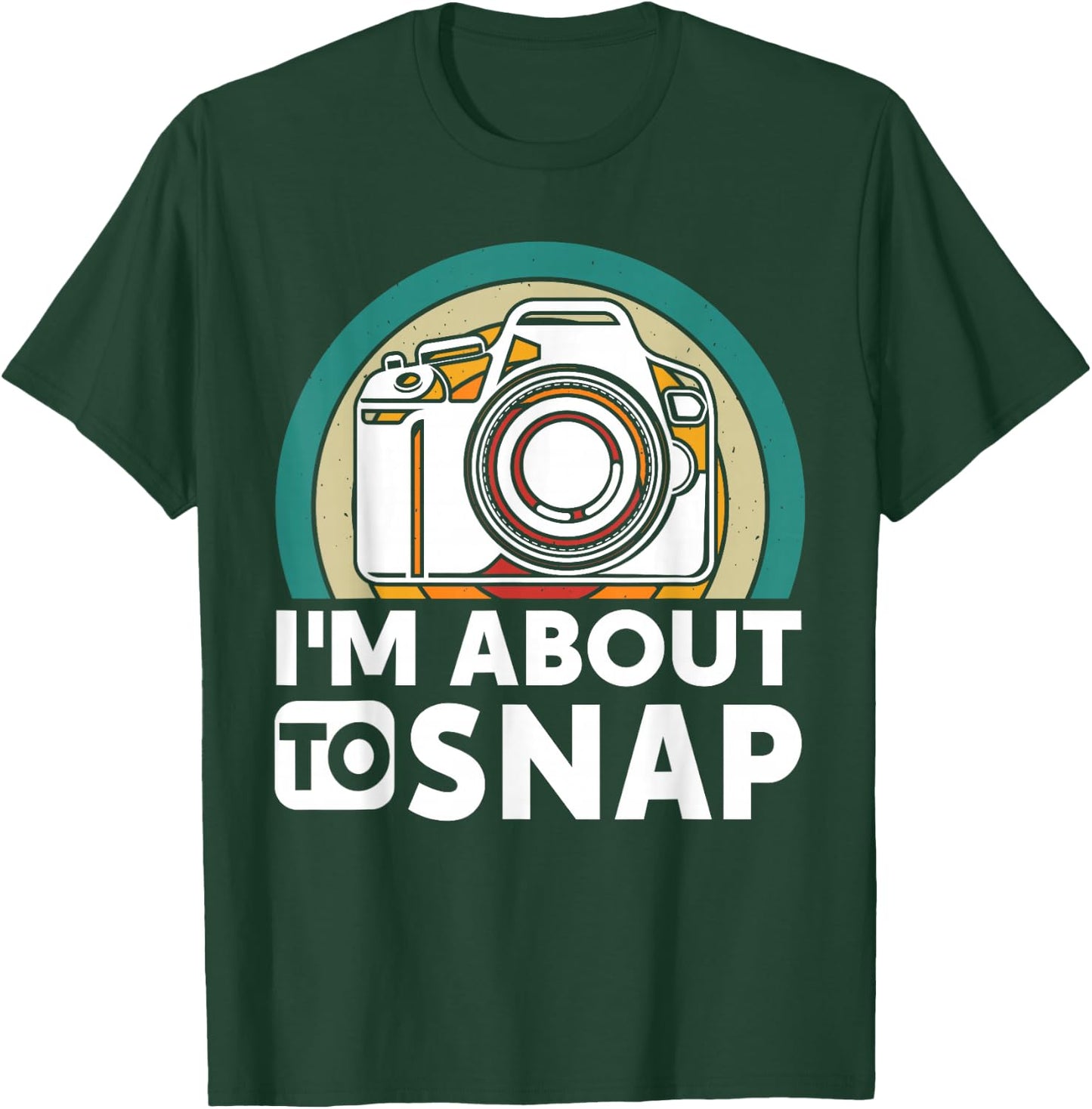 I'm About To Snap Photography Funny Photographer Camer Man T-Shirt - T-Shirt | Forest