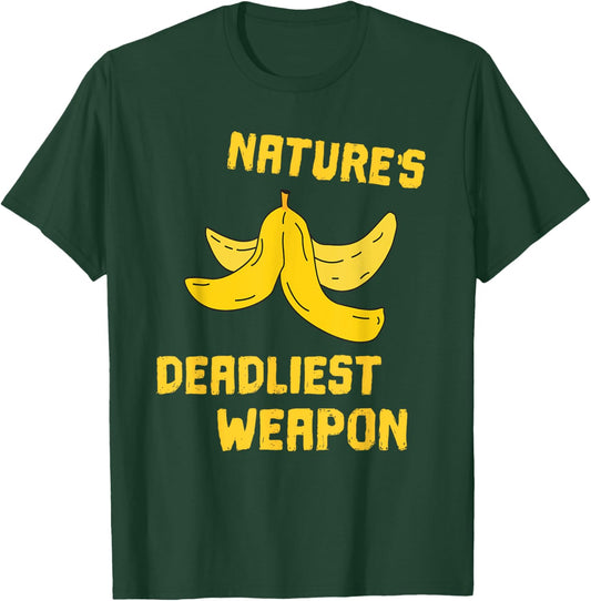 FUNNY NATURES DEADLIEST WEAPON Banana Fruit Joke T-Shirt - T-Shirt | Forest