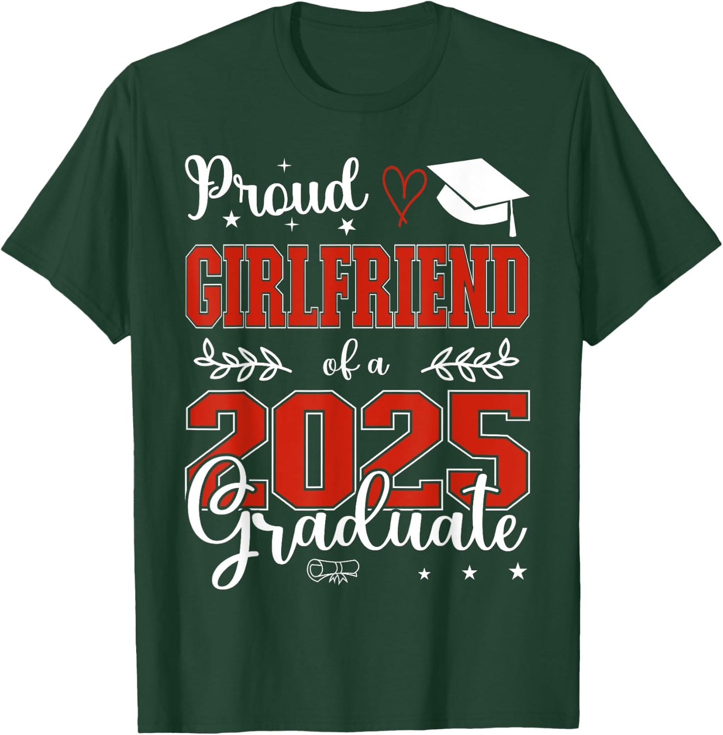 Proud Girlfriend of a class of 2025 graduate for graduation T-Shirt - T-Shirt | Forest