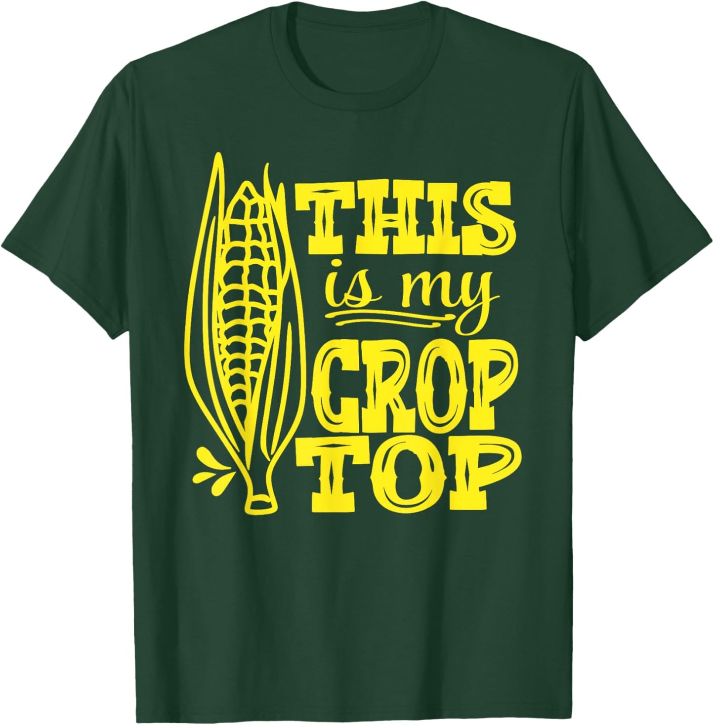 This Is My Crop Top Funny Corn Lover Farming Food Pun Farmer T-Shirt - T-Shirt | Forest