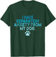 I Have Separation Anxiety From My Dogs Funny Dog Lovers Men Women T-Shirt - T-Shirt | Forest
