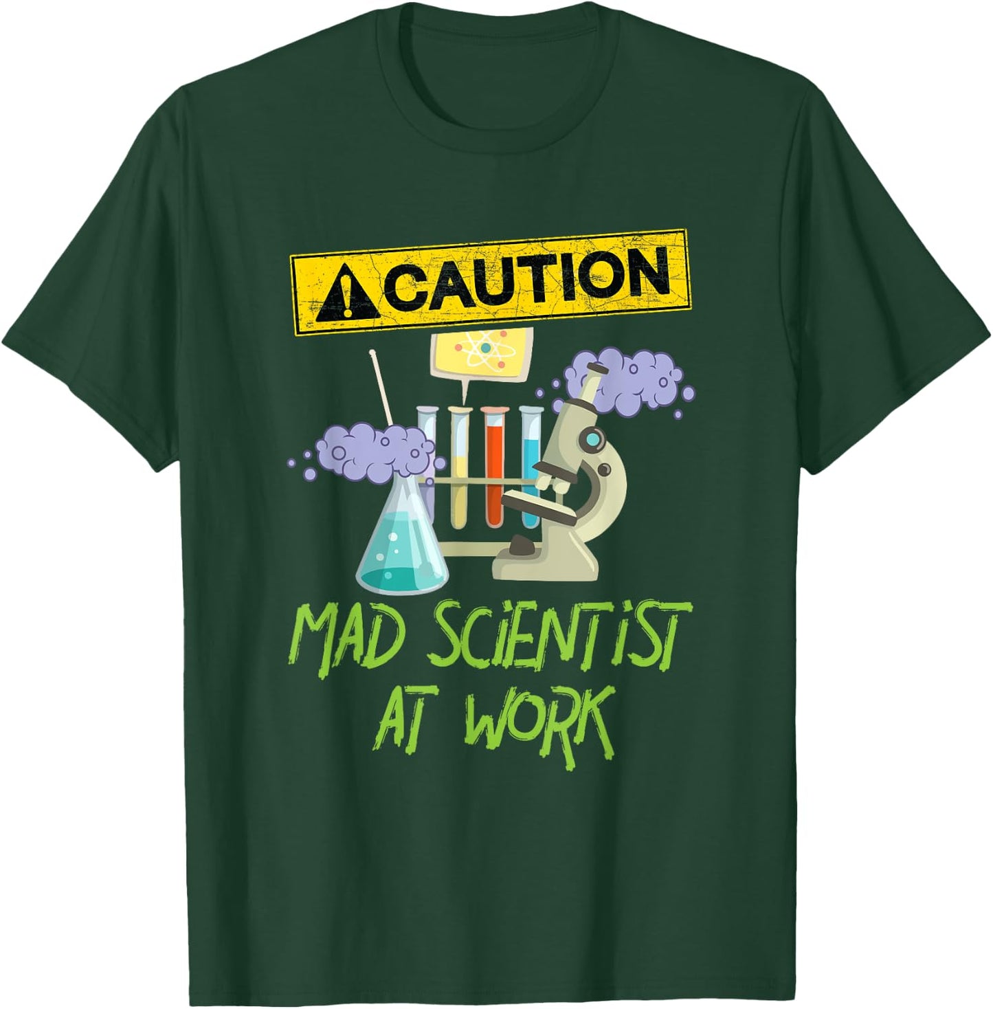 Caution Mad Scientist At Work Funny Science Scientist's T-Shirt - T-Shirt | Forest
