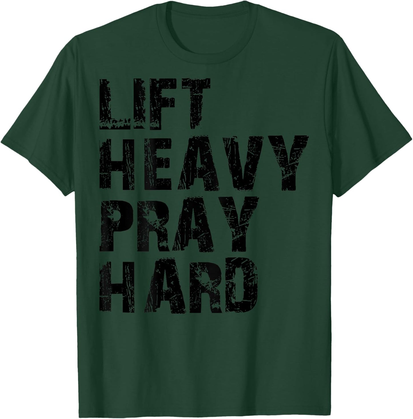 Lift Heavy Pray Hard, Gym Christian Gift Christian T-Shirt - T-Shirt | Forest