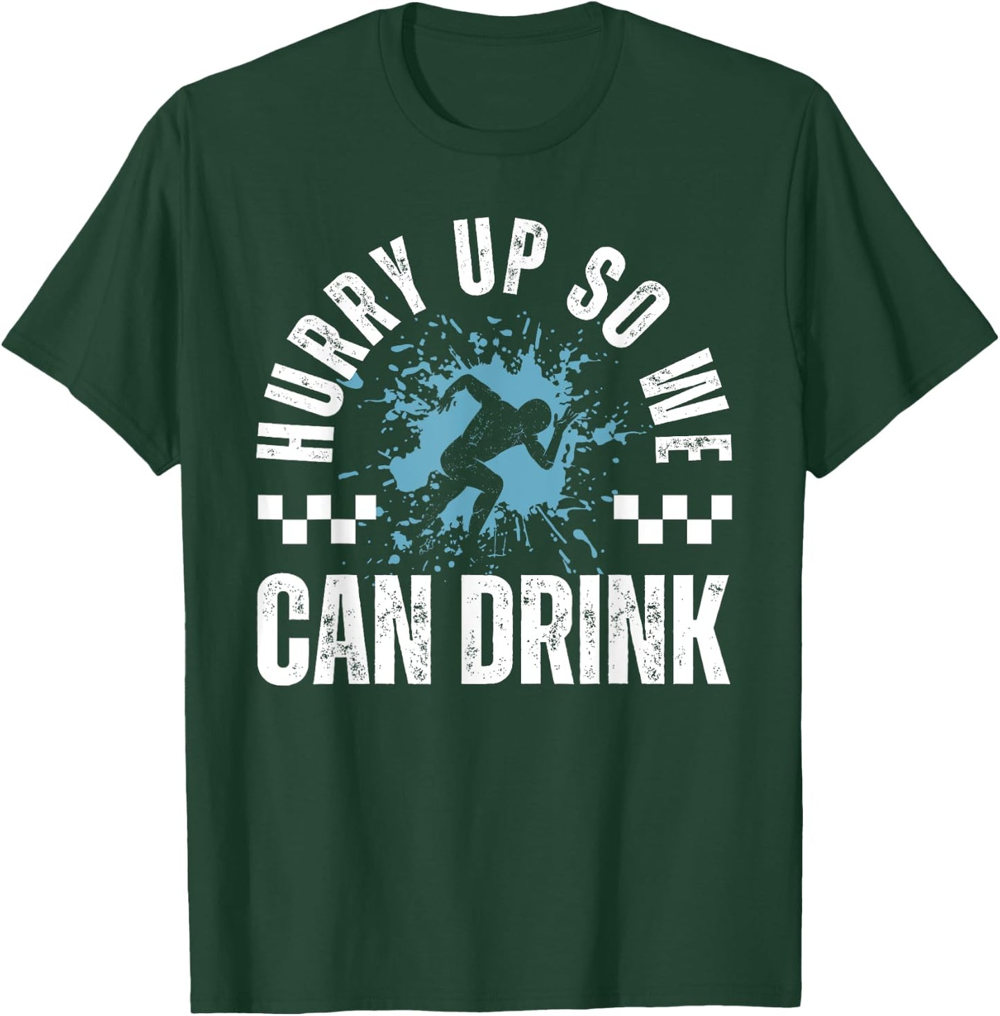 Vintage Hurry Up So We Can Drink Marathon Running T-Shirt - T-Shirt | Forest