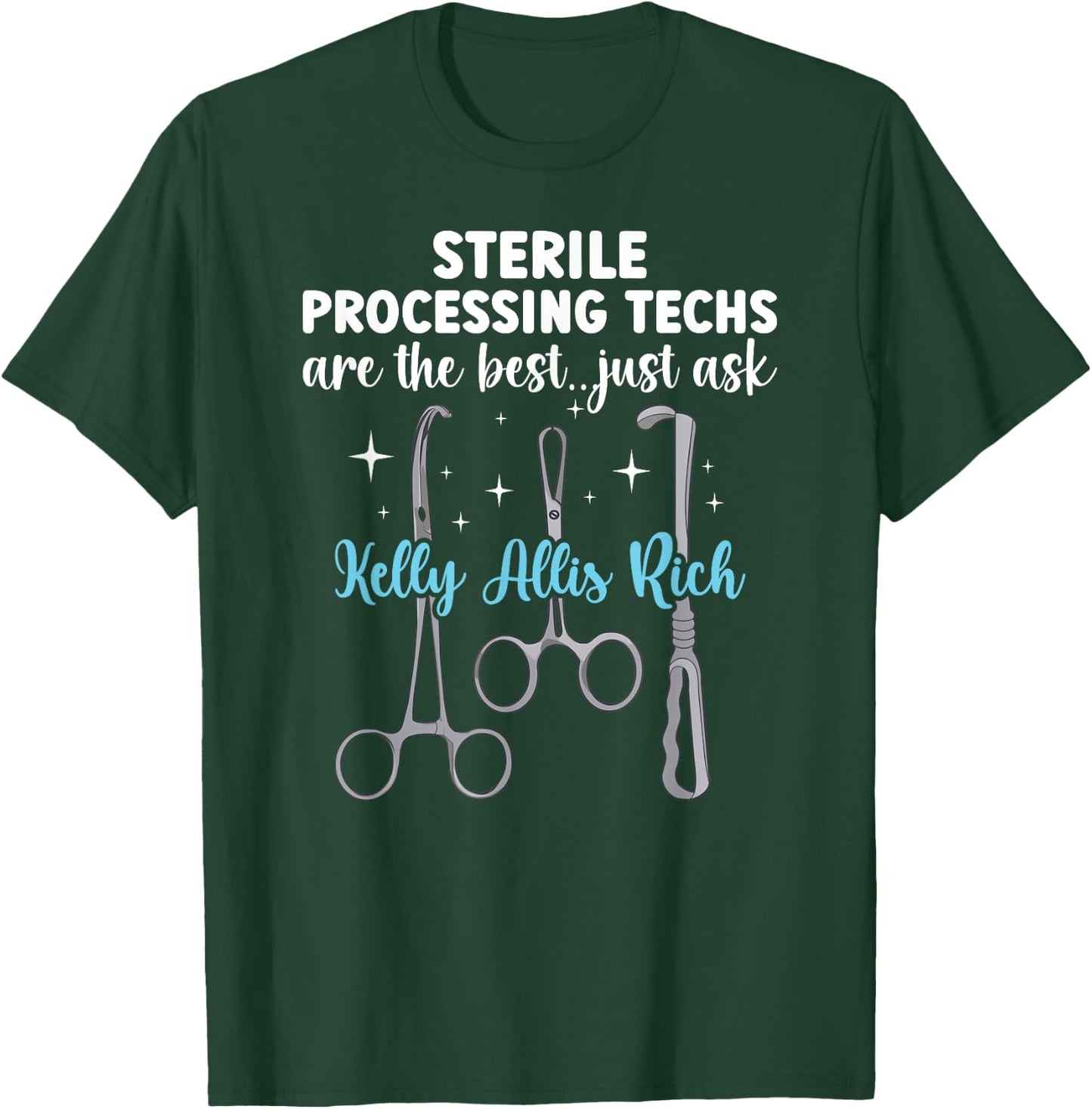 Sterile Processing Techs Are The Best SPD Tech T-Shirt - T-Shirt | Forest