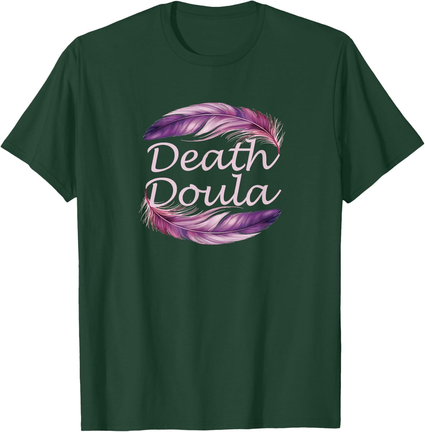 Death Doula End Of Life Doula Hospice Nurse T-Shirt - T-Shirt | Forest