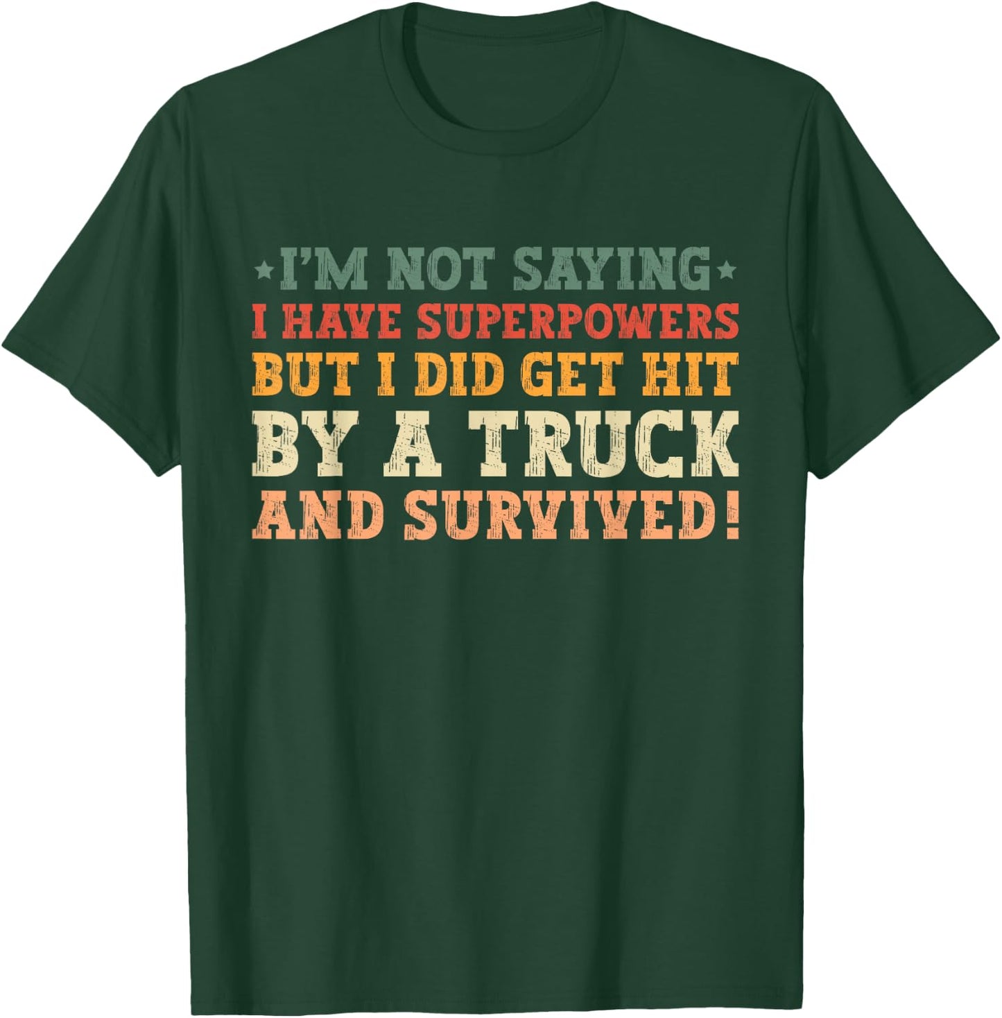 Hit By A Truck And Survived Funny Car Accident Survivor T-Shirt - T-Shirt | Forest