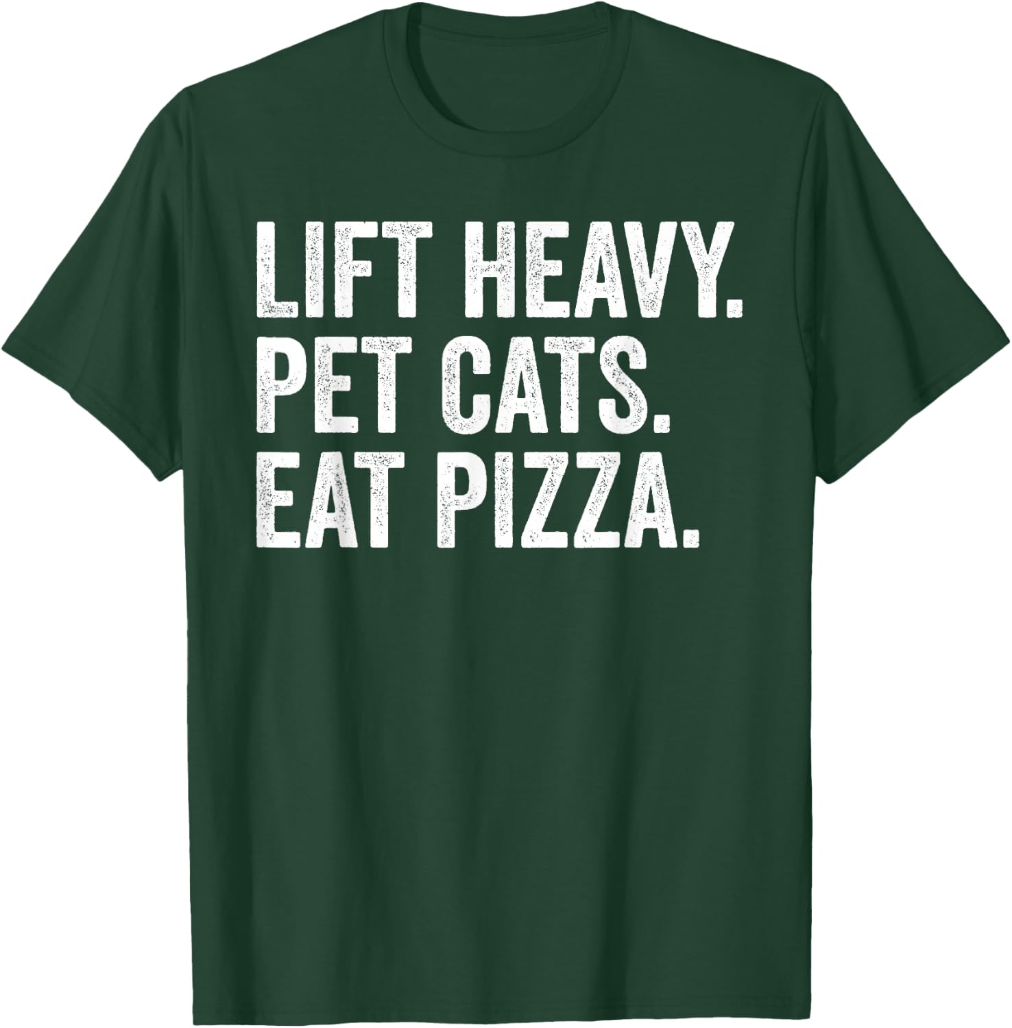 Lift Heavy Pet Cats Eat Pizza Gym Workout Weight Lifter T-Shirt - T-Shirt | Forest