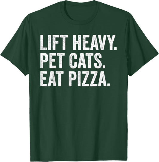 Lift Heavy Pet Cats Eat Pizza Gym Workout Weight Lifter T-Shirt - T-Shirt | Forest