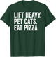 Lift Heavy Pet Cats Eat Pizza Gym Workout Weight Lifter T-Shirt - T-Shirt | Forest