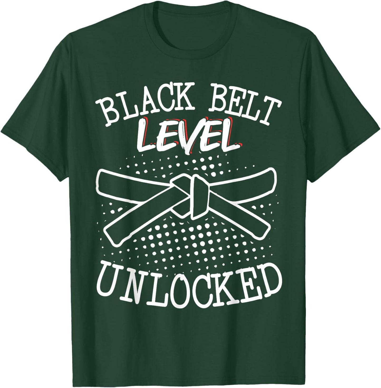 Black Belt Level Unlocked T-Shirt - T-Shirt | Forest