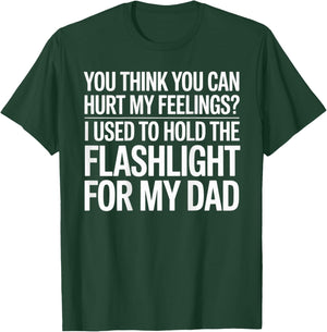 You Think You Can Hurt My Feelings (On Back) T-Shirt - T-Shirt | Forest