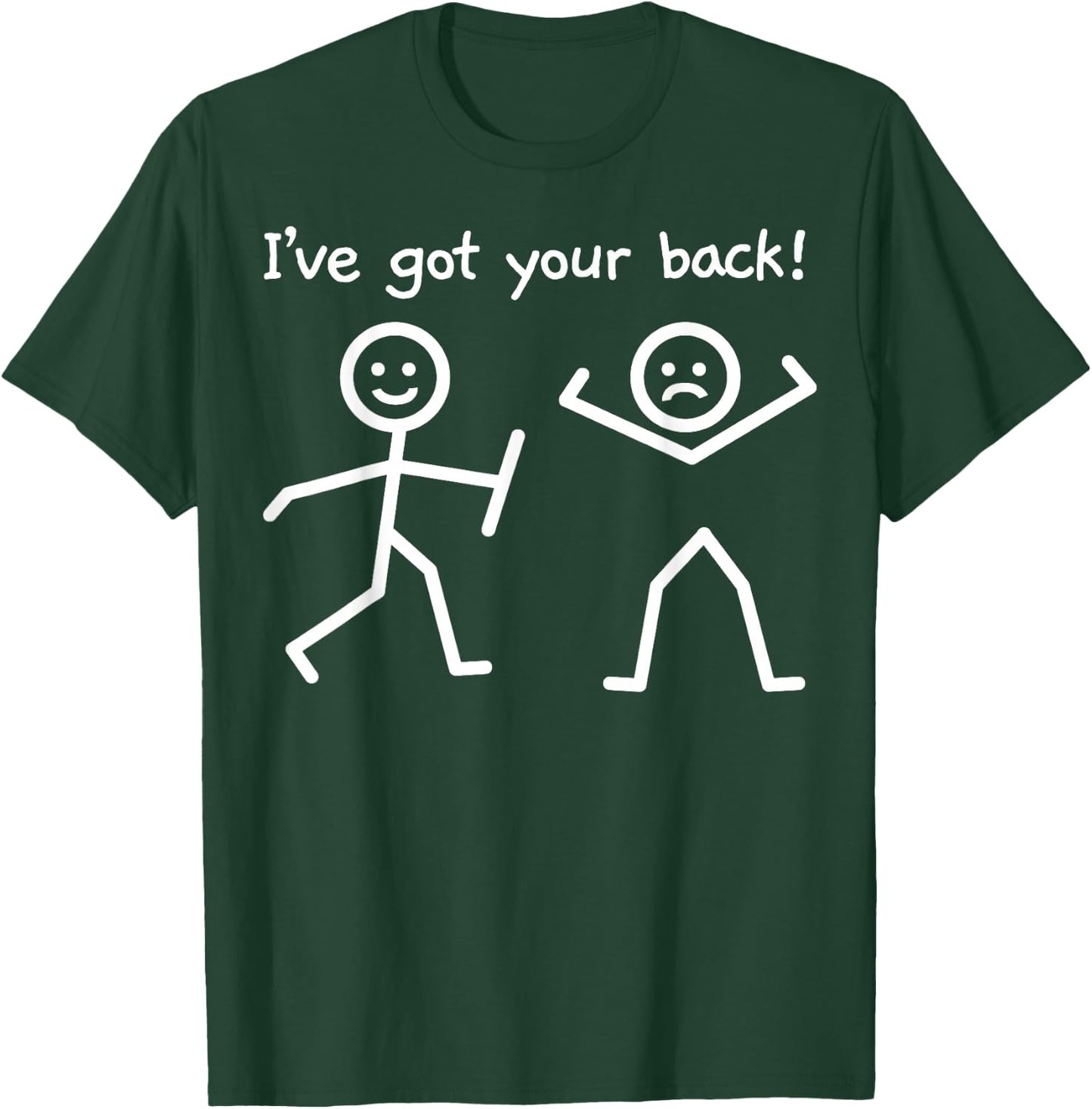 I've Got Your Back Funny Stick Figure Humor T-Shirt - T-Shirt | Forest