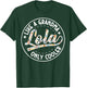 Lola Like A Grandma Only Cooler Grandmother Mother's Day T-Shirt - T-Shirt | Forest