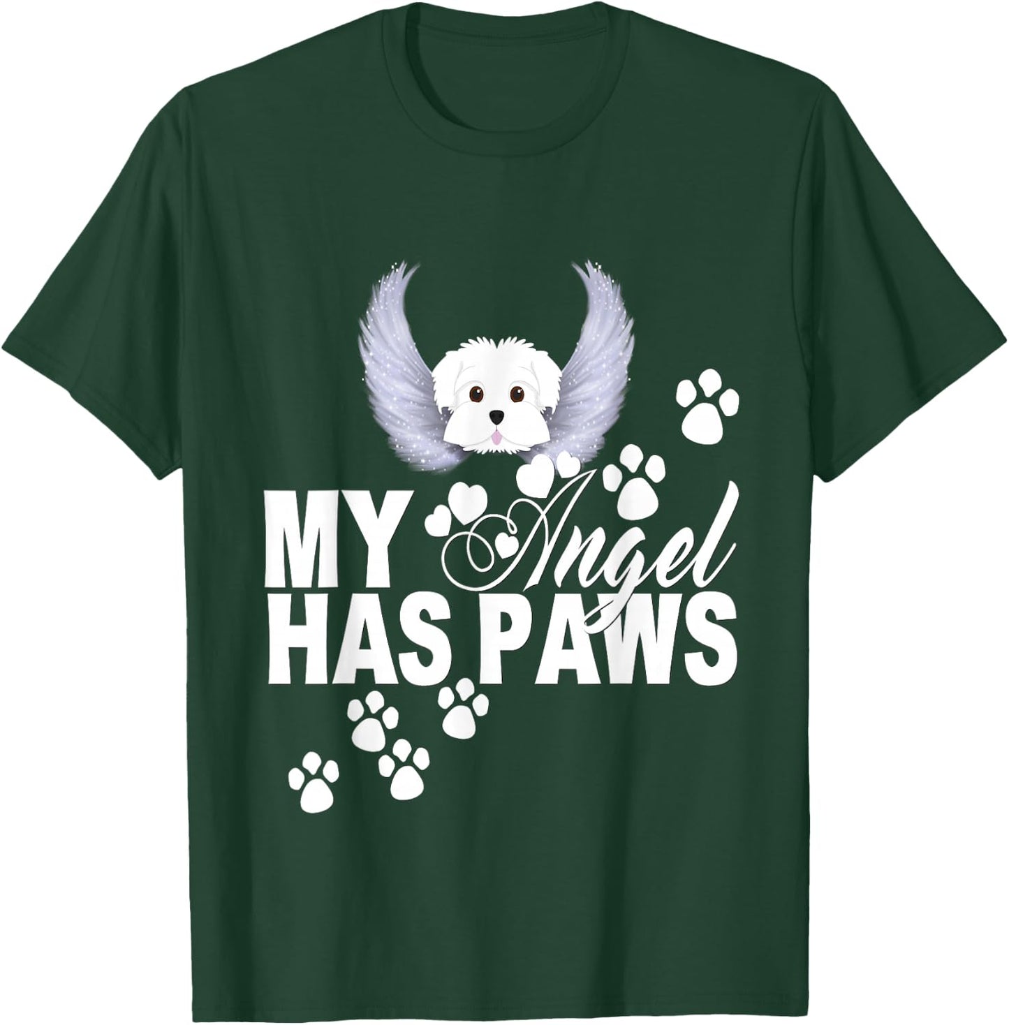 Maltese Dog Shirt My Angel Has Paws Love Memorial T-Shirt - T-Shirt | Forest