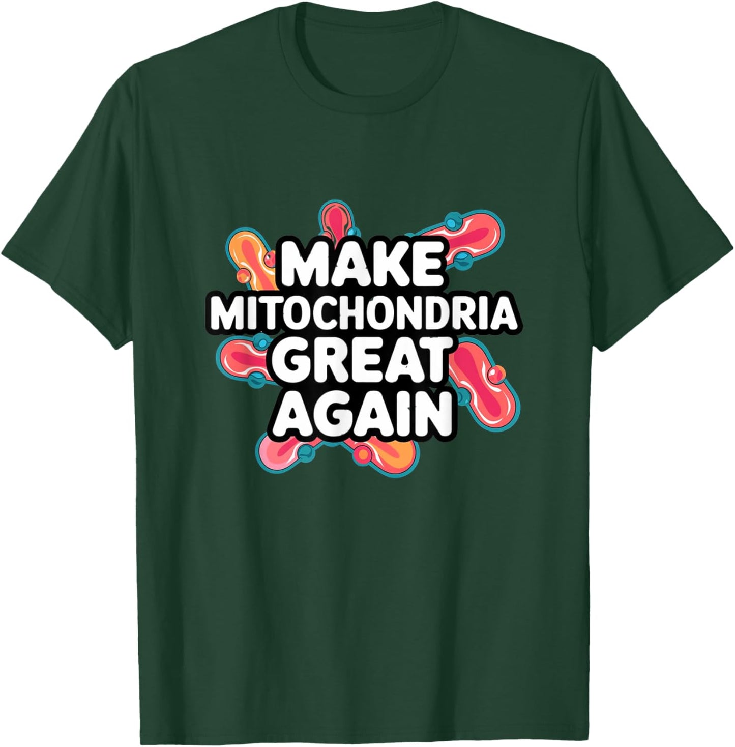 Make Mitochondria Great Again Science Cellular Health Design T-Shirt - T-Shirt | Forest