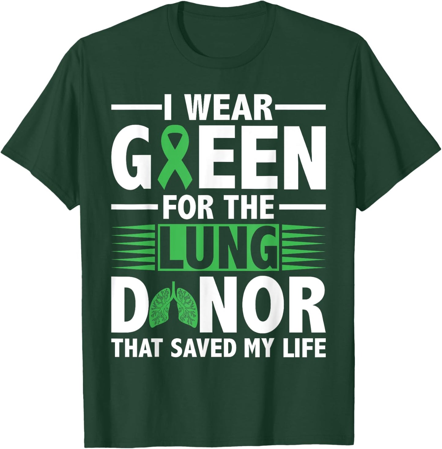 Lung Transplant Survivor Green For Organ Transplant Patients T-Shirt - T-Shirt | Forest