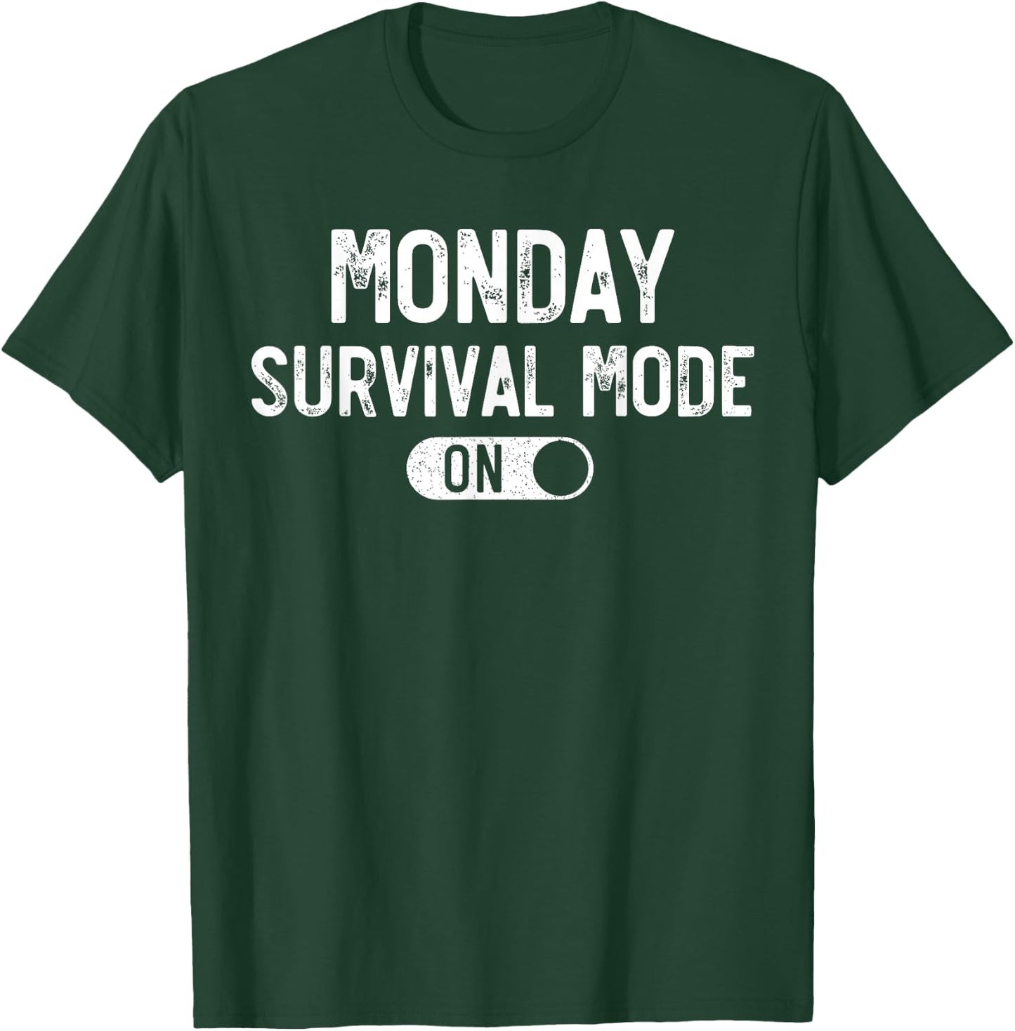 Monday Survival Mode On. It's Monday Again, Funny Monday T-Shirt - T-Shirt | Forest