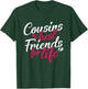 Cousins Best Friends Cousin Family T-Shirt - T-Shirt | Forest