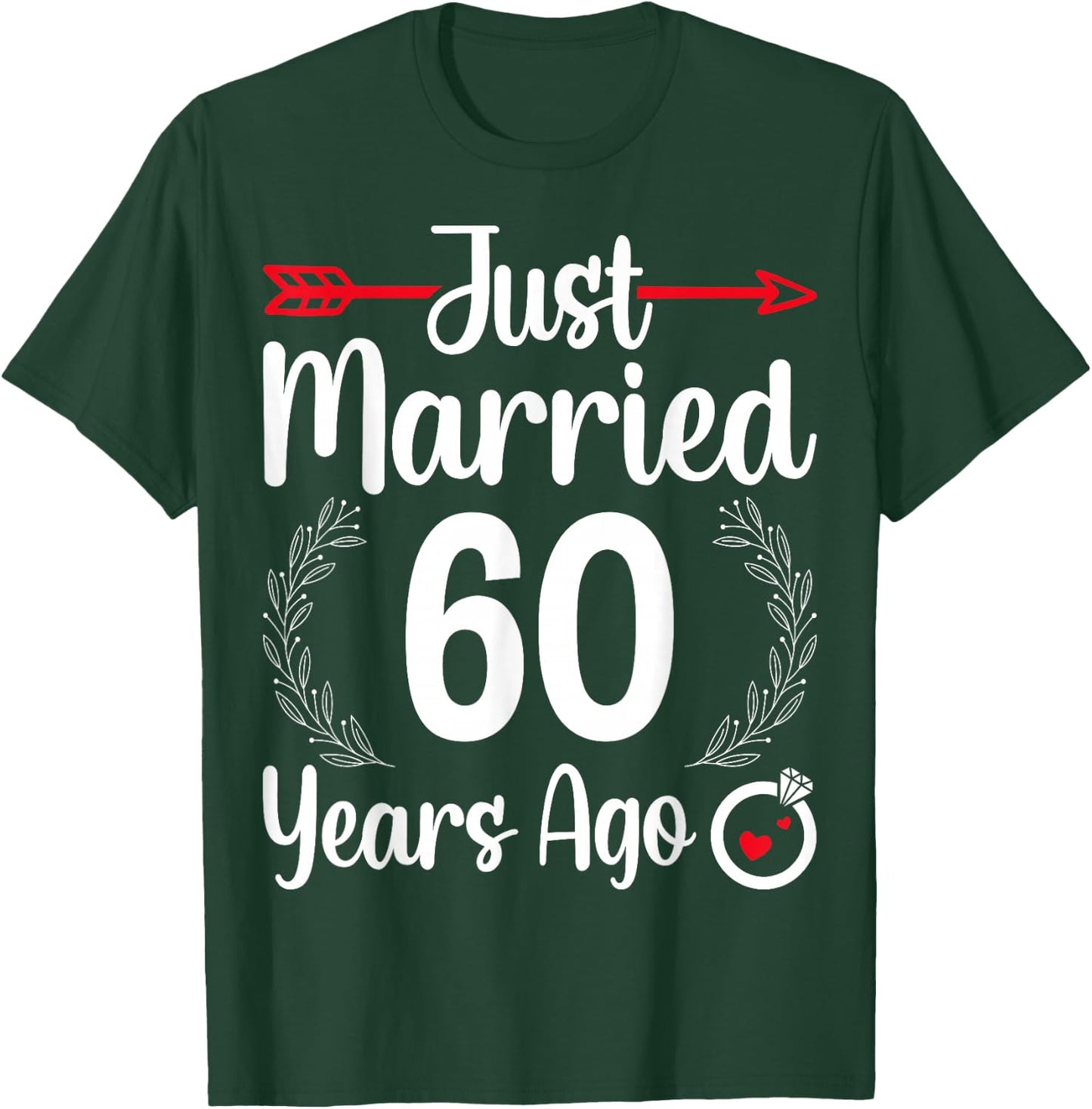 Just Married 60 Years Ago - Husband Wife 60th Anniversary T-Shirt - T-Shirt | Forest