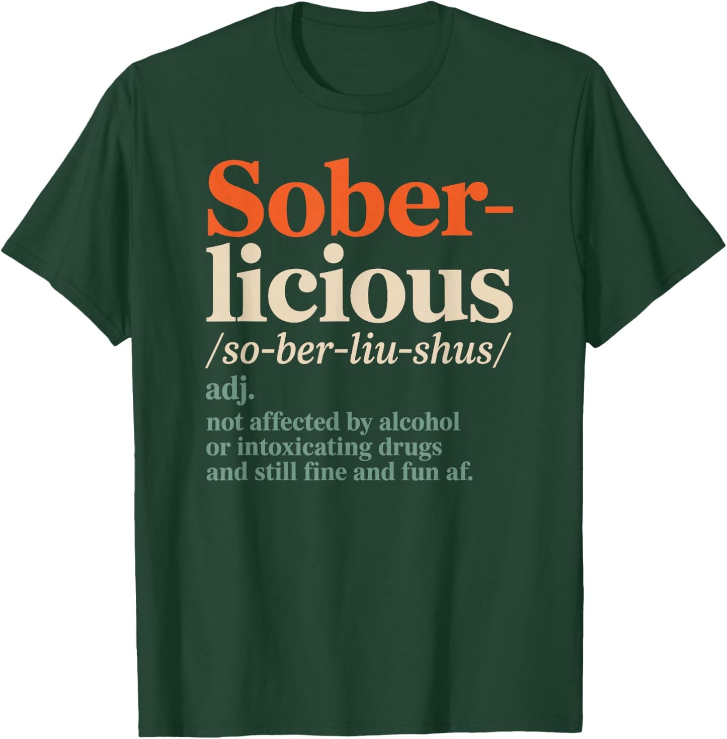 Funny Sober Life Sobriety Recovery Soberlicious Definition T-Shirt - T-Shirt | Forest